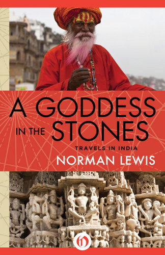 A Goddess In The Stones Travels In India Lewis Norman