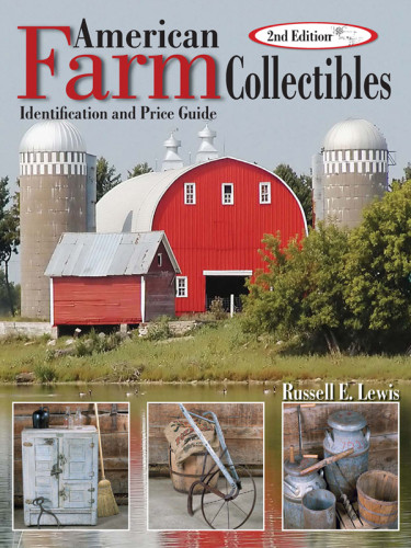 American Farm Collectibles 2nd Ed Russell E Lewis