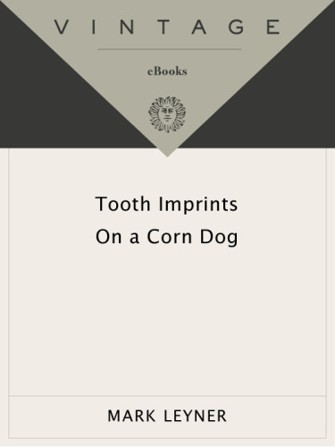 Tooth Imprints On A Corn Dog Mark Leyner