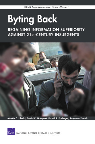 Byting Backregaining Information Superiority Against 21stcentury Insurgents Libicki