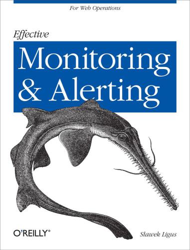 Effective Monitoring And Alerting Ligus Slawek