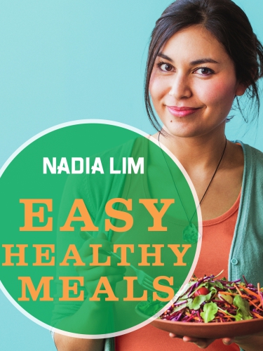 Easy Healthy Meals Nadia Lim