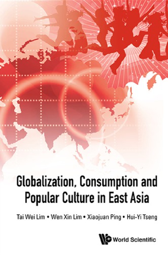 Globalization Consumption And Popular Culture In East Asia Lim