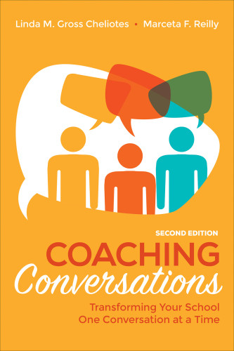 Coaching Conversations Transforming Your School One Conversation At A Time Second Linda M Gross Cheliotes