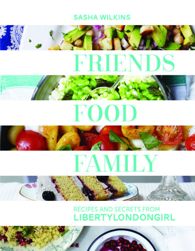 Friends Food Family Essential Recipes Tips And Secrets For The Modern Hostess From Libertylondongirlcom Linder