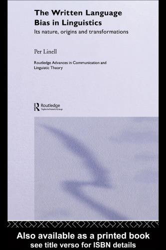 The Written Language Bias In Linguistics Its Nature Origins And Transformations Linell