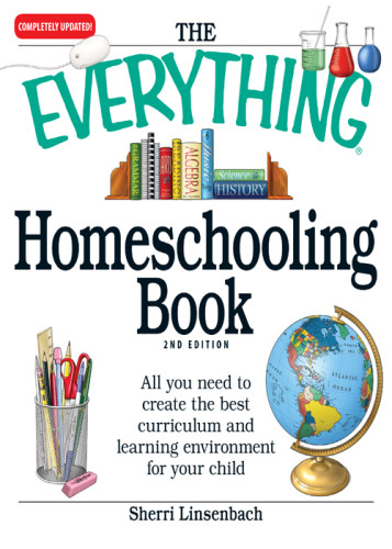 The Everything Homeschooling Book All You Need To Create The Best Curriculum And Learning Environment For Your Child 2nd Edition Linsenbach