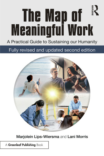 The Map Of Meaningful Work A Practical Guide To Sustaining Our Humanity 2nd Edition Lipswiersma