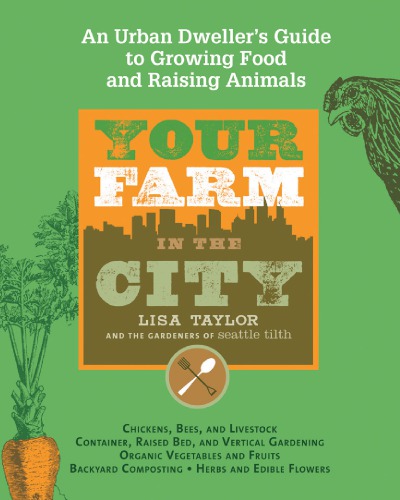 Your Farm In The City The Gardeners Of Seattle Tilth Lisa Taylor