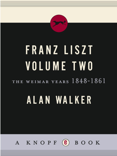 Franz Liszt Vol 2 The Weimar Years 18481861 Unabridged Alan Walker