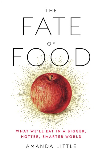 The Fate Of Food Amanda Little