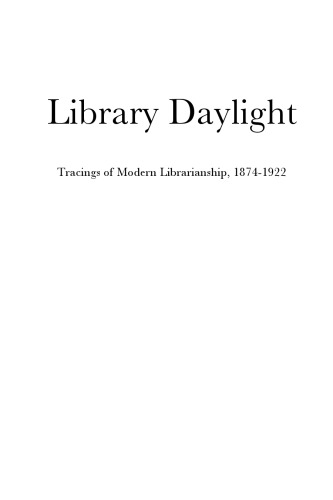 Library Daylight Tracings Of Modern Librarianship 18741922 Litwin