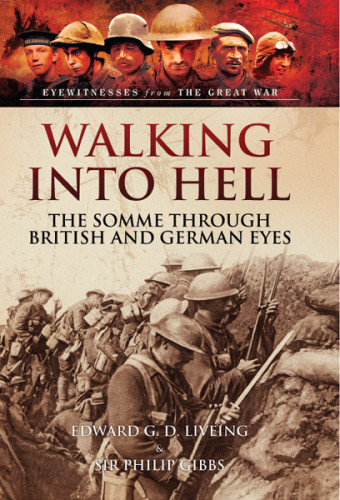 Walking Into Hell 1st July 1916 Liveing Edward George Downingmalins