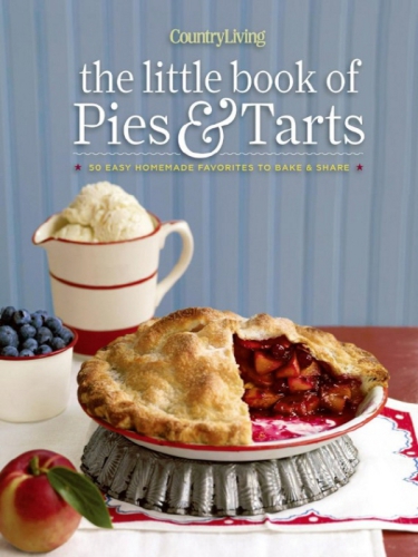 Country Living The Little Book Of Pies Tarts Living Country