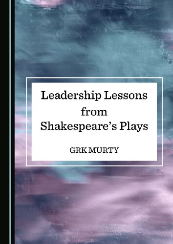 Leadership Lessons From Shakespeares Plays Grk Murty