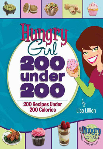 Hungry Girl 200 Under 200 First Edition Lisa Lillien