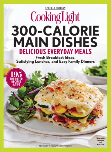 Cooking Light 300 Calorie Main Dishes Delicious Everyday Meals Light