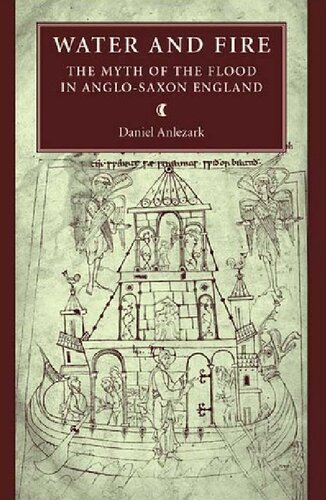 Water And Fire The Myth Of The Flood In Anglosaxon England Daniel Anlezark