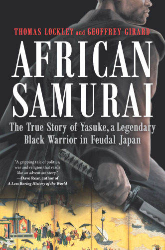 Yasuke In Search Of The African Samurai Lockley Thomas
