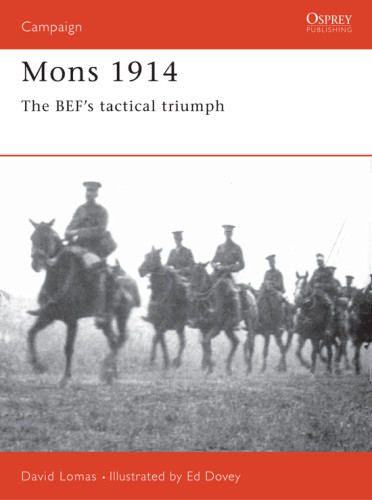 Mons 1914 The Befs Tactical Triumph 8th Edition David Lomas