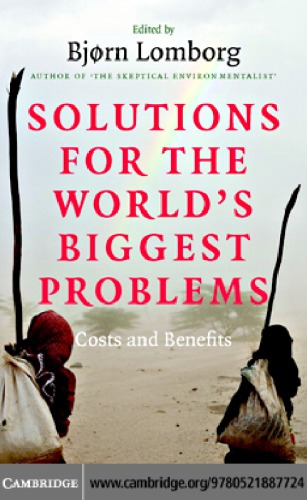 Solutions For The Worlds Biggest Problems Costs And Benefits Repr Lomborg