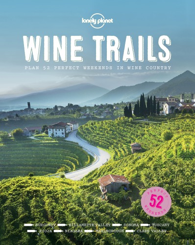 Lonely Planet Wine Trails Usa And Canada Lonely Planet Food Staff