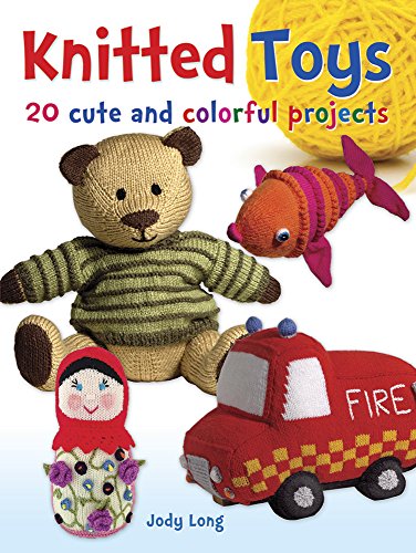 Knitted Toys 20 Cute And Colorful Projects Dover Knitting Crochet Tatting Lace Illustrated Long