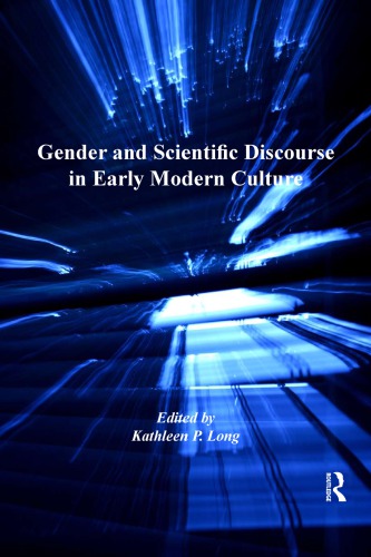 Gender And Scientific Discourse In Early Modern Culture Long