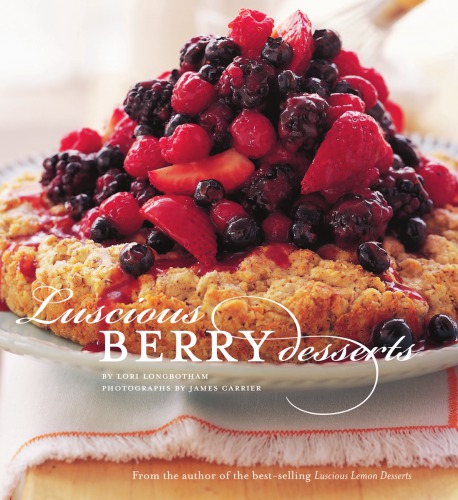 Luscious Berry Desserts Lori Longbotham
