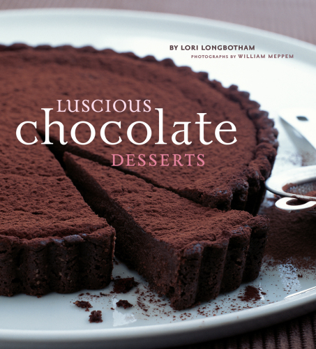 Luscious Chocolate Desserts Lori Longbotham