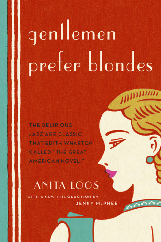 Gentlemen Prefer Blondes The Illuminating Diary Of A Professional Lady Illustrated Anita Loos