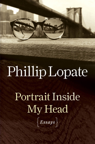 Portrait Inside My Head Essays Lopate Phillip