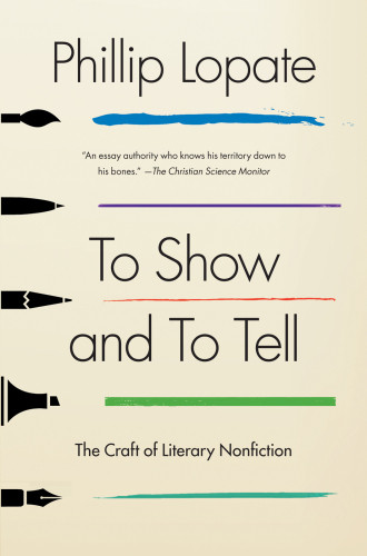 To Show And To Tell The Craft Of Literary Nonfiction Lopate