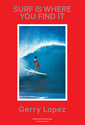 Surf Is Where You Find It Lopez Gerry