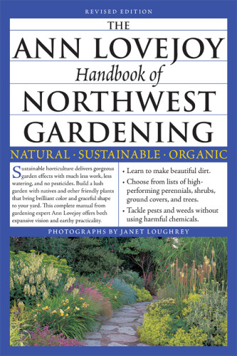 The Ann Lovejoy Handbook Of Northwest Gardening Rev Ed Ann Lovejoy