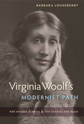 Virginia Woolfs Modernist Path Her Middle Diaries And The Diaries She Read First Paperback Printing Lounsberry