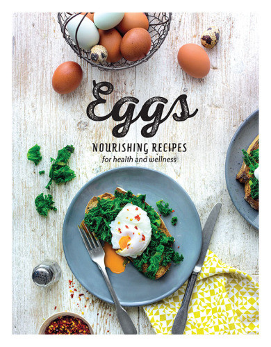 Eggs Norishing Recipes For Health And Wellness Love Food Editors