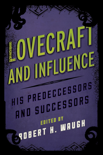 Lovecraft And Influence Robert H Waugh