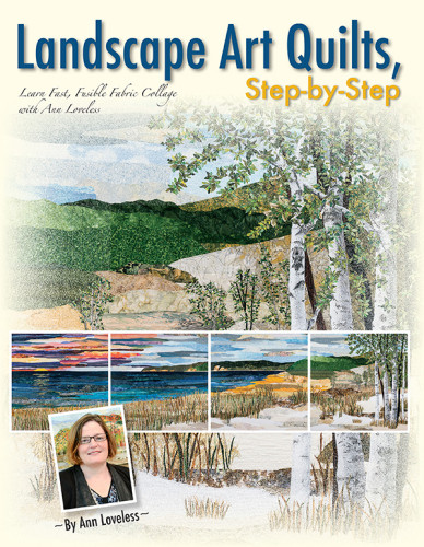 Landscape Art Quilts Stepbystep Ann Loveless