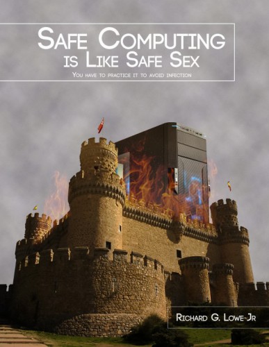 Safe Computing Is Like Safe Sex You Have To Practice It To Avoid Infection Lowe Jr