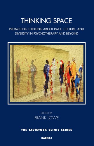 Thinking Space Promoting Thinking About Race Culture And Diversity In Psychotherapy And Beyond Lowe