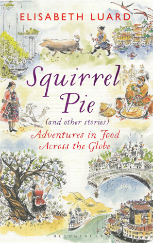 Squirrel Pie And Other Stories Elisabeth Luard