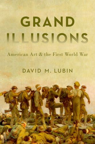 Grand Illusions American Art And The First World War Lubin David M
