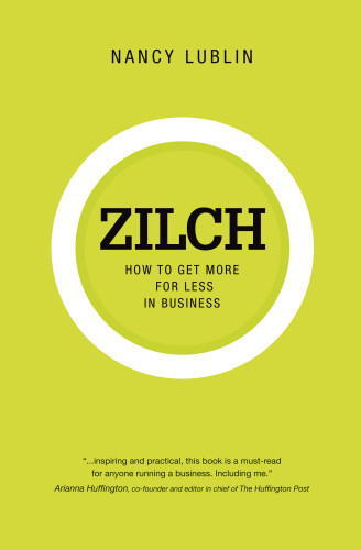 Zilch How To Get More For Less In Business Lublin Nancy