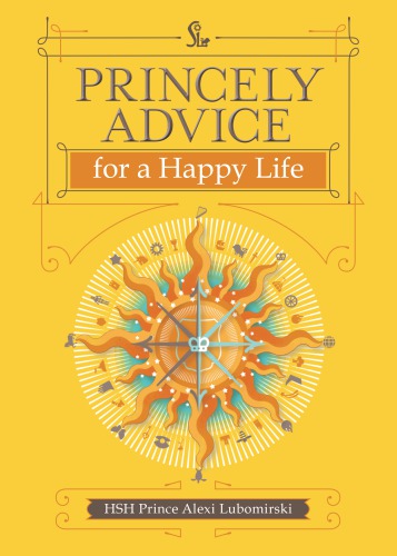 Princely Advice For A Happy Life Lubomirski Hsh Prince Alexi