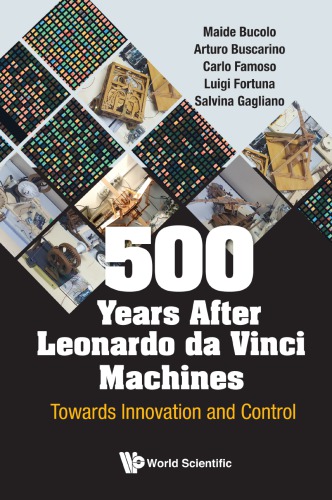 500 Years After Leonardo Da Vinci Machines Towards Innovation And Control 1st Edition Maide Bucolo