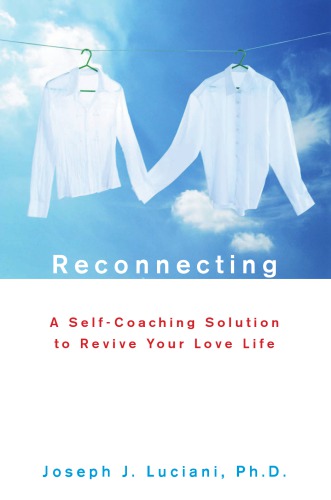 Reconnecting A Selfcoaching Solution To Revive Your Love Life Luciani