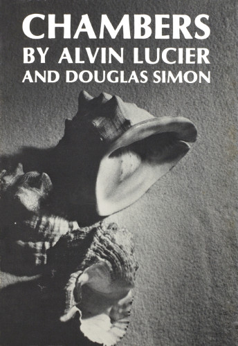 Chambers Scores By Alvin Lucier Lucier Alvinsimon Douglas