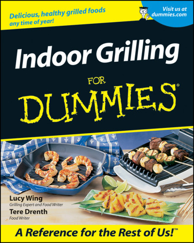 Indoor Grilling For Dummies 1st Edition Lucy Wing Tere Stouffer Drenth
