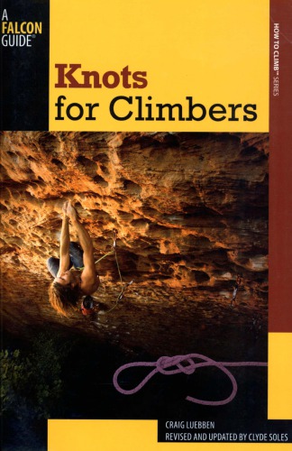 Knots For Climbers 2nd Ed Luebben Craig